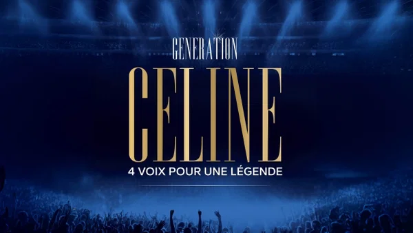 GENERATION CELINE: A French Chanson Celebration at Zenith Caen!
