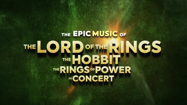 CANCELED - Lord of The Rings - The Hobbit: The Concert