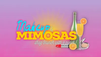 Drag Brunch: Makeup, Mimosas, & Mayhem - Sacramento!