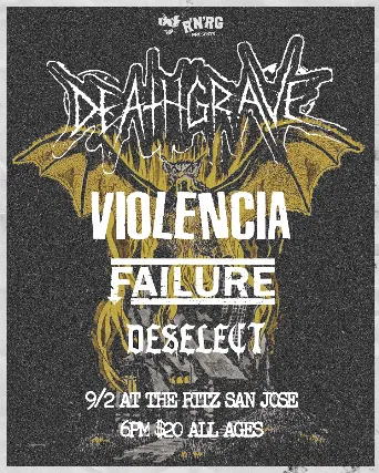 Deathgrave, Violencia, Failure, Deselect: San Jose Metal Mayhem