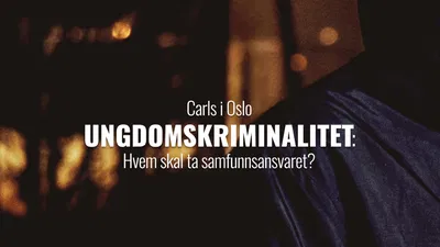 Oslo's Youth Crime Talk: Social Responsibility?