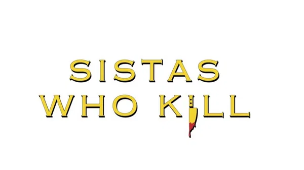 Sistas Who Kill Live: Back From The Dead Tickets