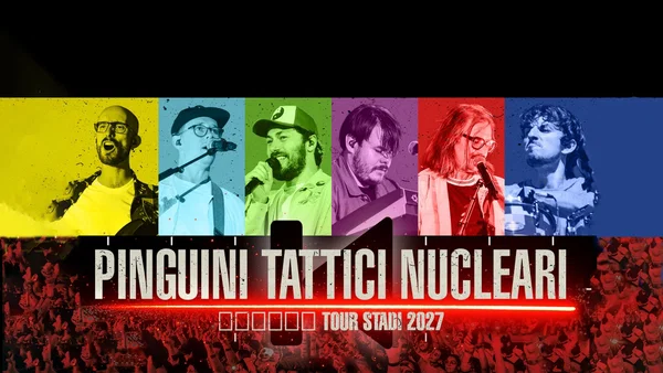 Pinguini Tattici Nucleari - Tour Stadi 2027