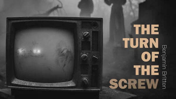 Victorian Opera: The Turn of the Screw