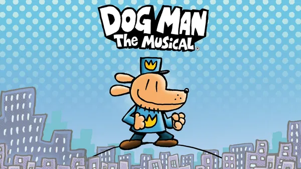 Dog Man: The Musical – Tysons Family Fun!