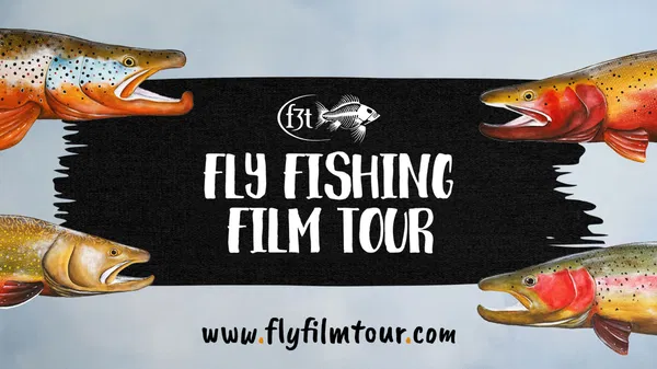 F3T Fly Fishing Film Tour 2026: Beaumont Tickets