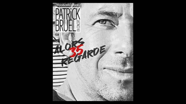 Patrick Bruel Alors Regarde 35 at GALAXIE