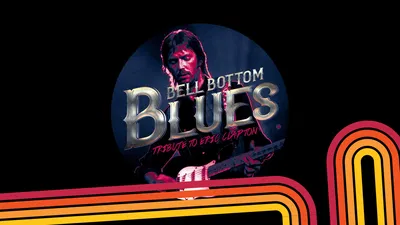 Eric Clapton Tribute: Bell Bottom Blues at The Vogel