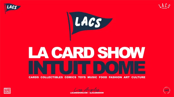 LA Card Show at Intuit Dome: Get Tickets