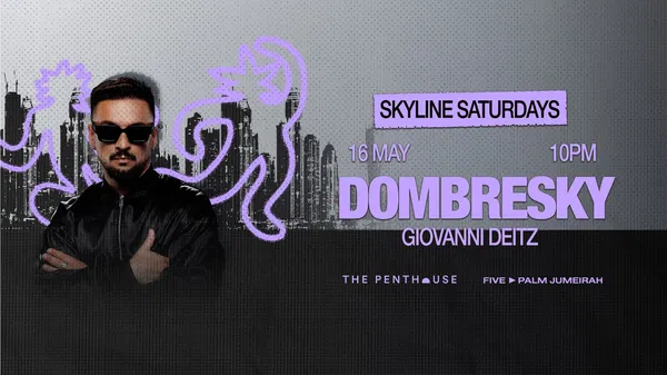 Dombresky Live at The Penthouse Dubai Tickets