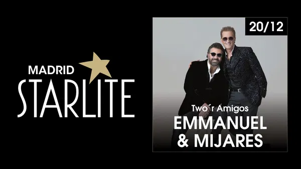 Emmanuel & Mijares Starlite Madrid at IFEMA Tickets