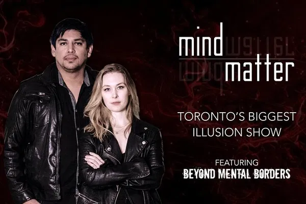 MIND OVER MATTER: Toronto's Mind-Bending Magic Show!